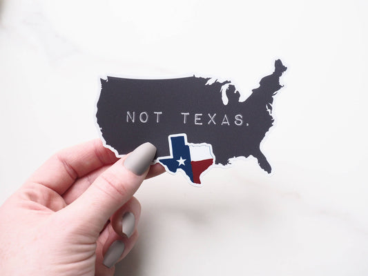 Sticker - Texas, Not Texas